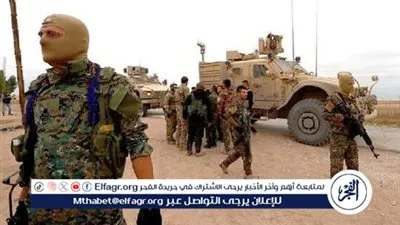 عاجل- قسد: لن نبادر بأي عمل عسكري ما لم تتعرض قواتنا لهجمات من قوات دمشق