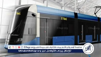 «الأنفاق» تعلن مواعيد الإيقاف التجريبي والمرحلي لترام الرمل وخطة تشغيل وسائل النقل البديلة