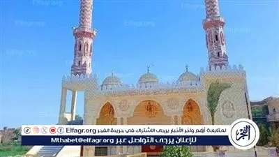 افتتاح 13 مسجدًا جديدًا بالفيوم غدًا استعدادًا لشهر رمضان المبارك