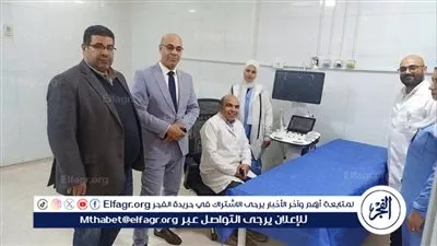 مدير عام فرع التأمين الصحى بوسط الصعيد يعلن عن بدء تشغيل خدمة الأشعة التداخلية بمستشفى المبره بأسيوط 