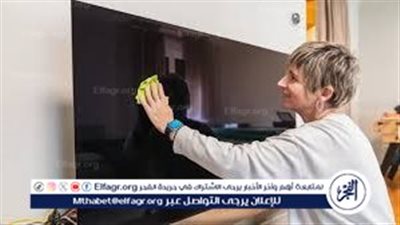 الطريقة الصحيحة لتنظيف شاشة التليفزيون.. خطوات بسيطة تحافظ عليها من الخدوش